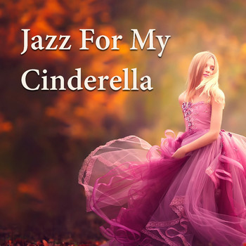 Various Artists - Jazz For My Cinderella