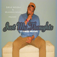 Dave Helem - Just My Thoughts: A Comedy Mixtape