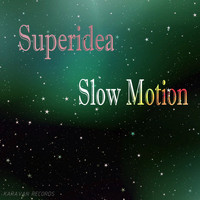 Superidea - Slow Motion
