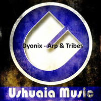 Dyonix - Arp & Tribes