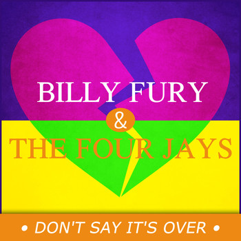 Billy Fury & the Four Jays - Don't Say It's Over