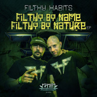 FILTHY HABITS - Filthy By Name, Filthy By Nature EP