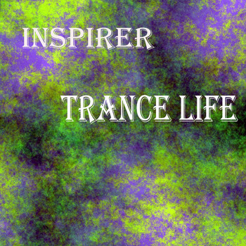 Inspirer - Trance Life (Explicit)