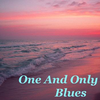 Various Artists - One And Only Blues