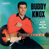 Buddy Knox - Buddy Knox (Debut Album) + Buddy Knox & Jimmy Bowen [Bonus Track Version]