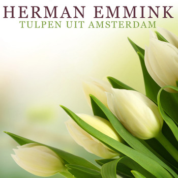 Herman Emmink - Tulpen Uit Amsterdam