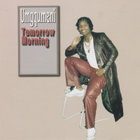 Umgqumeni - Tomorrow Morning
