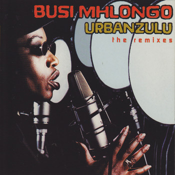 Busi Mhlongo - The Urbanzulu Remixes