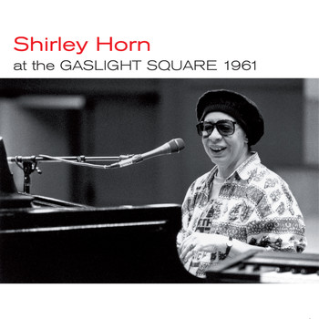 Shirley Horn - At the Gaslight Square 1961 (Live) + Loads of Love [Bonus Track Version]