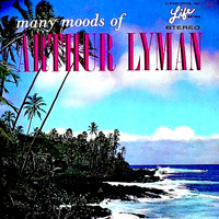 Arthur Lyman - Many Moods of Arthur Lyman