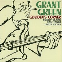 Grant Green - Gooden's Corner (feat. Sonny Clark, Sam Jones & Louis Hayes) [Bonus Track Version]
