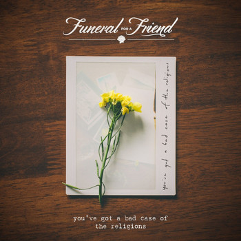 Funeral For A Friend - You've Got a Bad Case of the Religions