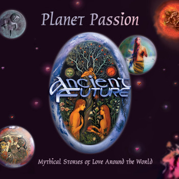 Ancient Future - Planet Passion (30th Anniversary Remastered Edition)