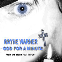 Wayne Warner - God for a Minute