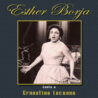 Esther Borja - Canta a Ernestina Lecuona