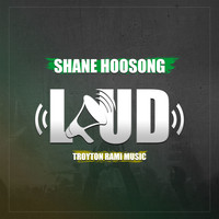 Shane Hoosong - Loud