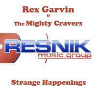 Rex Garvin & The Mighty Cravers - Strange Happenings