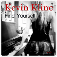 Kevin Kline - Find Yourself (Studio Version)