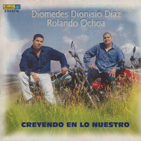 Diomedes Dionisio Díaz - Creyendo en Lo Nuestro