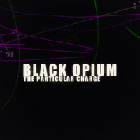 The Particular Charge - Black Opium