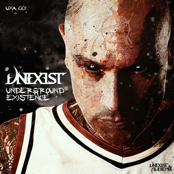 Unexist - Underground Existence (Explicit)