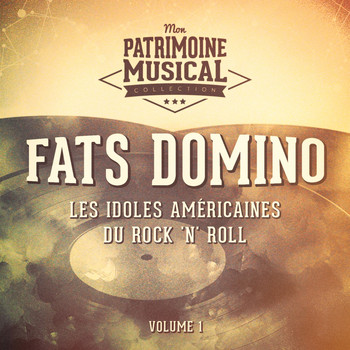 Fats Domino - Les idoles américaines du rock 'n' roll : Fats Domino, Vol. 1