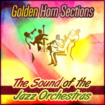 Various Artists - Golden Horn Sections: The Sound of the Jazz Orchestras