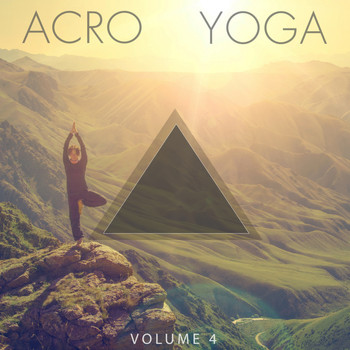 Various Artists - Acro Yoga, Vol. 4 (Super Calm Meditation Music)