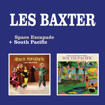 Les Baxter - Space Escapade + South Pacific