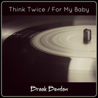 Brook Benton - Think Twice / For My Baby