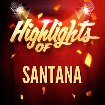 Santana - Highlights of Santana