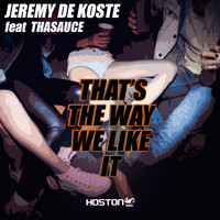 Jeremy de Koste - That's the Way We Like It (Radio Edit)