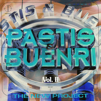 Pastis & Buenri - The New Project Vol. II, Session 2.2 (Mixed by Pastis & Buenri)