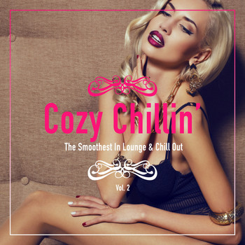 Various Artists - Cozy Chillin' - The Smoothest In Lounge & Chill Out, Vol. 2