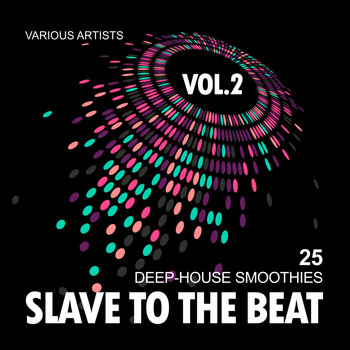 Various Artists - Slave To The Beat (25 Deep-House Smoothies), Vol. 2