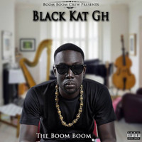 Black Kat GH - The Boom Boom (Explicit)