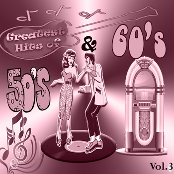 Various Artists - Greatest Hits of 50's & 60's, Vol. 3