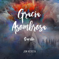 Jon Acosta - Gracia Asombrosa - Single