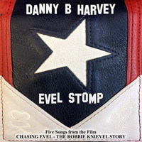 Danny B. Harvey - Evel Stomp (Five Songs from the Film Chasing Evel: The Robbie Knievel Story)
