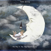 Keith Spinney - The Boy in the Sky (Taylor's Song)