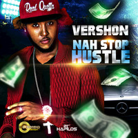 Vershon - Nah Stop Hustle