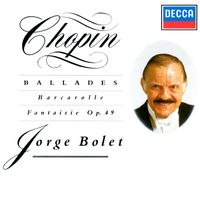 Jorge Bolet - Chopin: Ballades; Barcarolle; Fantaisie