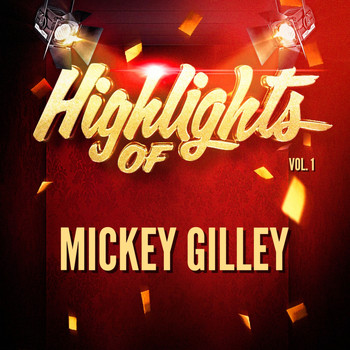 Mickey Gilley - Highlights of Mickey Gilley, Vol. 1