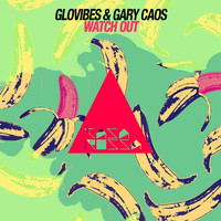 Glovibes, Gary Caos - Watch Out