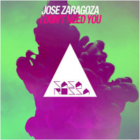 Jose Zaragoza - I Don't Need You