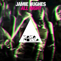 Jamie Hughes - All Night