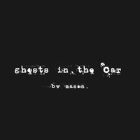 Mason - Ghosts in the Car