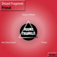 Distant Fragment - Primal