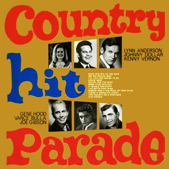 Lynn Anderson, Johnny Dollar, Kenny Vernon, Gene Hood, Vance Bulla, Joe Gibson - Country Hit Parade