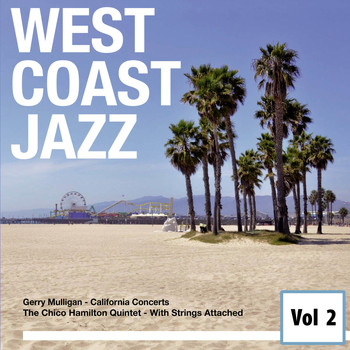 Gerry Mulligan & The Chico Hamilton Quintet - West Coast Jazz, Vol. 2